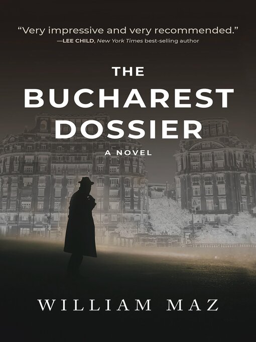 Title details for The Bucharest Dossier by William Maz - Available